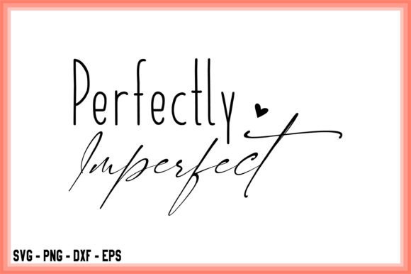 Download Perfectly Imperfect SVG, Self Love Mom - Self love Collection